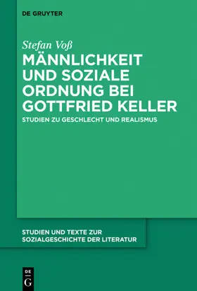 Voß |  Männlichkeit und soziale Ordnung bei Gottfried Keller | eBook | Sack Fachmedien