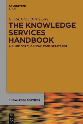 St. Clair / Levy | The Knowledge Services Handbook | Buch | 978-3-11-063187-6 | sack.de