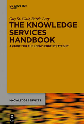 St. Clair / Levy | Clair, G: Knowledge Services Handbook | Buch | 978-3-11-063187-6 | sack.de
