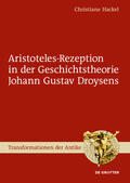 Hackel |  Aristoteles-Rezeption in der Geschichtstheorie Johann Gustav Droysens | eBook | Sack Fachmedien