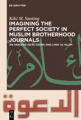 Santing | Santing, K: Imagining the Perfect Society in Muslim Brotherh | Buch | 978-3-11-063295-8 | sack.de