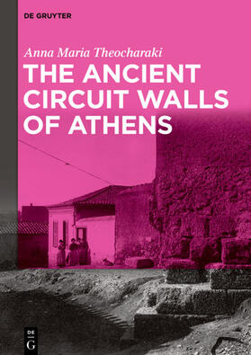 Theocharaki / Theocharake¯ | The Ancient Circuit Walls of Athens | Buch | 978-3-11-063321-4 | sack.de