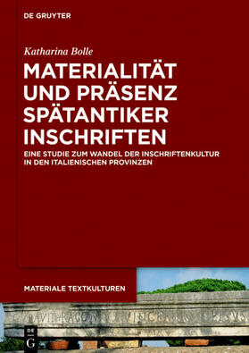 Bolle | Materialität und Präsenz spätantiker Inschriften | Buch | 978-3-11-063327-6 | sack.de