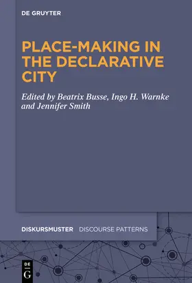 Busse / Smith / Warnke |  Place-Making in the Declarative City | Buch |  Sack Fachmedien