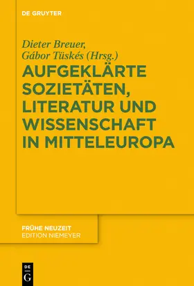Breuer / Tüskés / Lengyel |  Aufgeklärte Sozietäten, Literatur und Wissenschaft in Mitteleuropa | Buch |  Sack Fachmedien