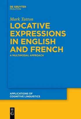 Tutton | Locative Expressions in English and French | Buch | 978-3-11-063504-1 | sack.de