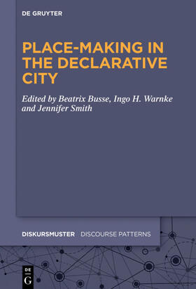 Busse / Warnke / Smith |  Place-Making in the Declarative City | eBook | Sack Fachmedien