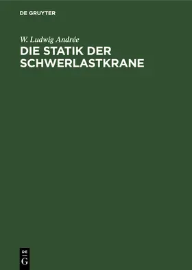 Andrée |  Die Statik der Schwerlastkrane | Buch |  Sack Fachmedien