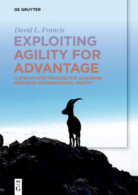 Francis | Exploiting Agility for Advantage | Buch | sack.de