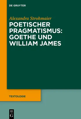 Strohmaier | Poetischer Pragmatismus: Goethe und William James | E-Book | sack.de