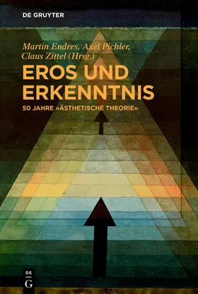 Endres / Pichler / Zittel |  Eros und Erkenntnis – 50 Jahre „Ästhetische Theorie“ | eBook | Sack Fachmedien