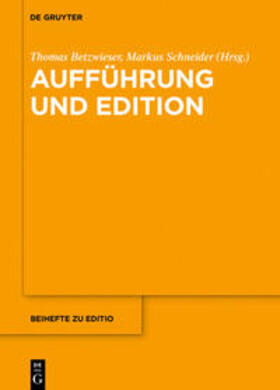 Betzwieser / Schneider | Aufführung und Edition | E-Book | sack.de