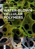 Defonseka |  Water-Blown Cellular Polymers | Buch |  Sack Fachmedien