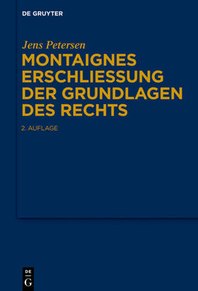 Petersen | Montaignes Erschließung der Grundlagen des Rechts | E-Book | sack.de