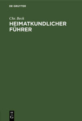 Beck | Heimatkundlicher Führer | Buch | 978-3-11-064049-6 | sack.de