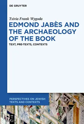 Wygoda Frank |  Edmond Jabès and the Archaeology of the Book | eBook | Sack Fachmedien