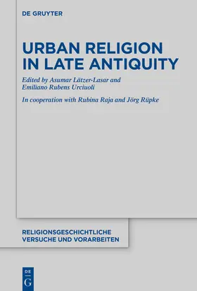 Lätzer-Lasar / Urciuoli / Raja |  Urban Religion in Late Antiquity | Buch |  Sack Fachmedien