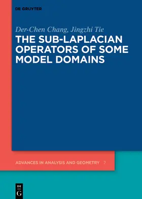 Chang / Tie |  The Sub-Laplacian Operators of Some Model Domains | Buch |  Sack Fachmedien