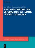 Chang / Tie |  Chang, D: Sub-Laplacian Operators of Some Model Domains | Buch |  Sack Fachmedien