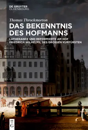 Throckmorton |  Das Bekenntnis des Hofmanns | eBook | Sack Fachmedien