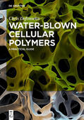 Defonseka |  Water-Blown Cellular Polymers | eBook | Sack Fachmedien