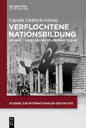 Liebisch-Gümüs / Liebisch-Gümüs |  Verflochtene Nationsbildung | Buch |  Sack Fachmedien