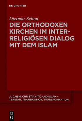 Schon | Die orthodoxen Kirchen im interreligiösen Dialog mit dem Islam | Buch | 978-3-11-064358-9 | sack.de