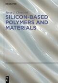 Chrusciel |  Silicon-Based Polymers and Materials | eBook | Sack Fachmedien