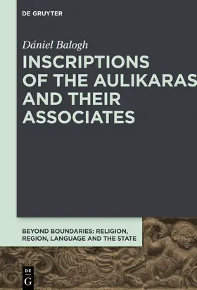Balogh |  Inscriptions of the Aulikaras and Their Associates | Buch |  Sack Fachmedien