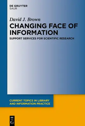 Brown |  Changing Face of Information: Support Services for Scientific Research | Buch |  Sack Fachmedien