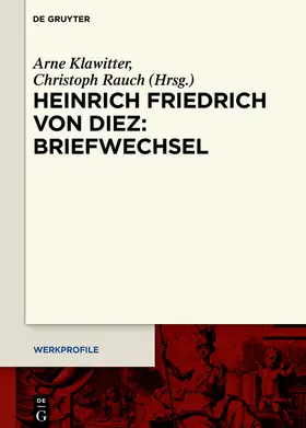Klawitter / Rauch |  Heinrich Friedrich von Diez: Briefwechsel | Buch |  Sack Fachmedien