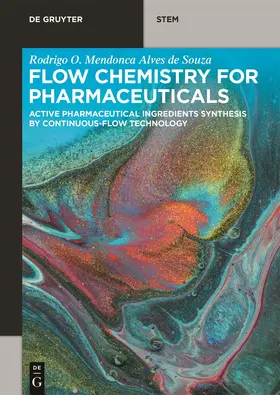 Mendonca Alves de Souza |  Flow Chemistry for Pharmaceuticals | Buch |  Sack Fachmedien