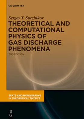 Surzhikov / Suržikov |  Theoretical and Computational Physics of Gas Discharge Phenomena | Buch |  Sack Fachmedien