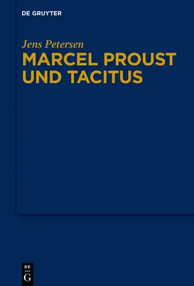 Petersen | Marcel Proust und Tacitus | Buch | 978-3-11-064703-7 | www.sack.de