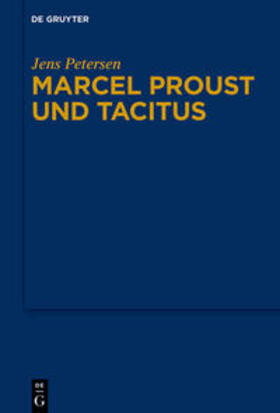Petersen | Petersen, J: Marcel Proust und Tacitus | Buch | 978-3-11-064703-7 | sack.de