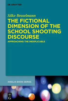 Braselmann |  The Fictional Dimension of the School Shooting Discourse | eBook | Sack Fachmedien