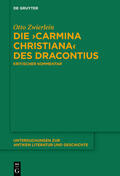 Zwierlein |  Die >Carmina christiana< des Dracontius | Buch |  Sack Fachmedien