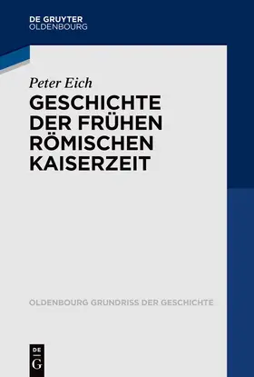 Eich |  Geschichte der Frühen Römischen Kaiserzeit | Buch |  Sack Fachmedien