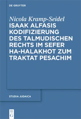 Kramp-Seidel | Isaak Alfasis Kodifizierung des talmudischen Rechts im Sefer ha-Halakhot zum Traktat Pesachim | Buch | sack.de