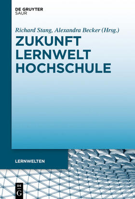 Becker / Stang | Zukunft Lernwelt Hochschule | Buch | 978-3-11-064946-8 | sack.de