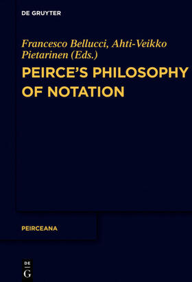 Bellucci / Pietarinen |  Peirce's Philosophy of Notation | Buch |  Sack Fachmedien