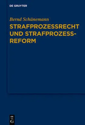 Schünemann | Strafprozessrecht und Strafprozessreform | Buch | 978-3-11-064987-1 | sack.de