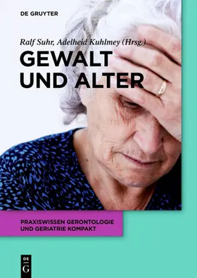 Kuhlmey / Suhr |  Gewalt und Alter | Buch |  Sack Fachmedien