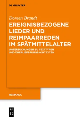 Brandt |  Ereignisbezogene Lieder und Reimpaarreden im Spätmittelalter | Buch |  Sack Fachmedien