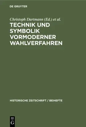 Dartmann / Wassilowsky / Weller |  Technik und Symbolik vormoderner Wahlverfahren | eBook | Sack Fachmedien