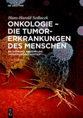 Sedlacek |  Hans-Harald Sedlacek: Onkologie - die Tumorerkrankungen des Menschen / Onkologie - Die Tumorerkrankungen des Menschen | eBook | Sack Fachmedien