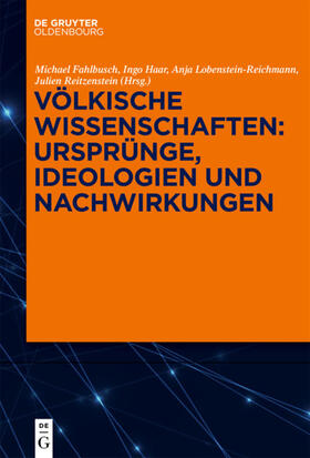Fahlbusch / Haar / Lobenstein-Reichmann | Völkische Wissenschaften: Ursprünge, Ideologien und Nachwirk | Buch | 978-3-11-065272-7 | sack.de