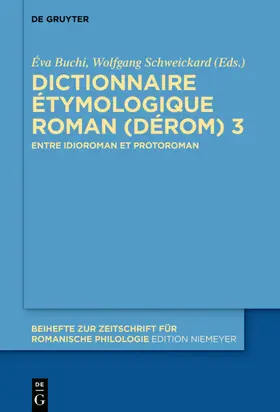 Buchi / Schweickard |  Dictionnaire Étymologique Roman (DÉRom) 3 | eBook | Sack Fachmedien