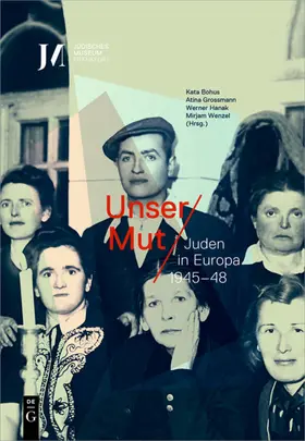 Bohus / Grossmann / Hanak | Unser Mut – Juden in Europa 1945–48 | E-Book | www.sack.de