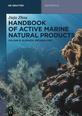 Zhou | Handbook of Active Marine Natural Products, Aliphatic Metabolites | Buch | 978-3-11-065400-4 | sack.de
